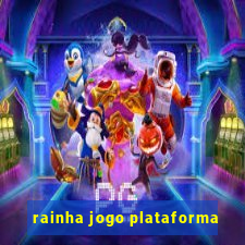 rainha jogo plataforma